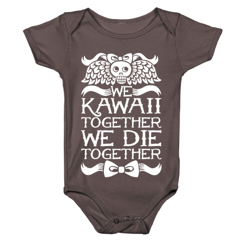 We Kawaii Together We Die Together Baby One-Piece