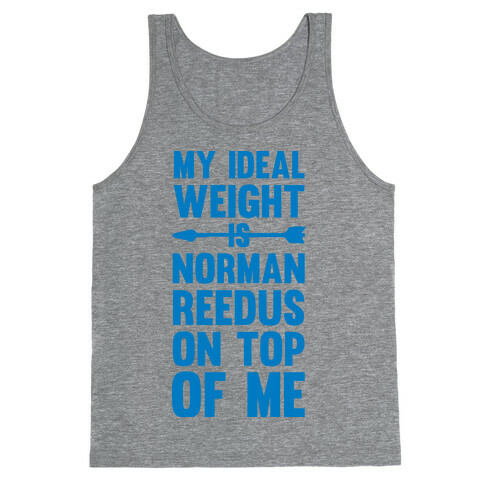 My Ideal Weight Is Norman Reedus On Top Of Me Tank Top