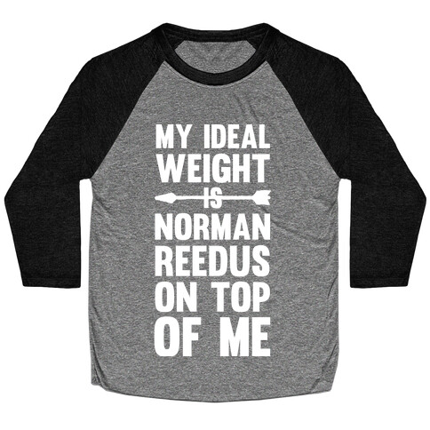 My Ideal Weight Is Norman Reedus On Top Of Me Baseball Tee