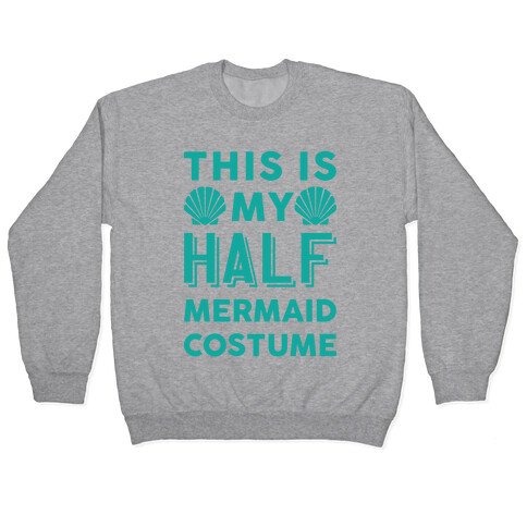 This Is My Half Mermaid Costume Pullover