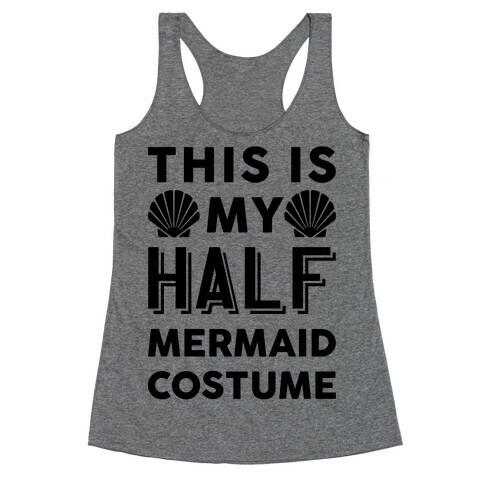 This Is My Half Mermaid Costume Racerback Tank Top