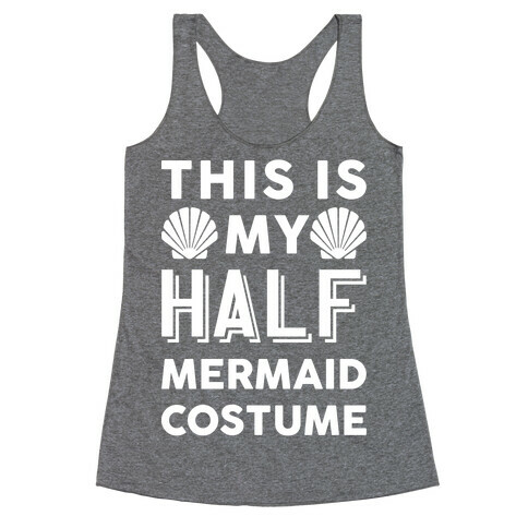 This Is My Half Mermaid Costume Racerback Tank Top