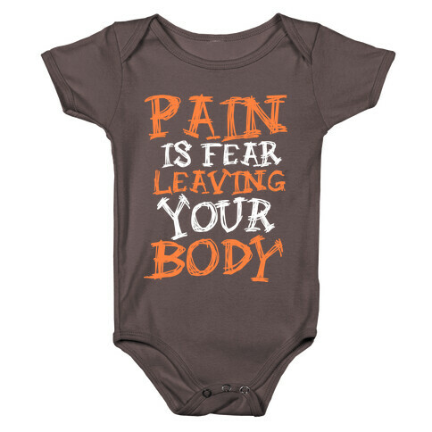 Pain is Fear Leaving Baby One-Piece