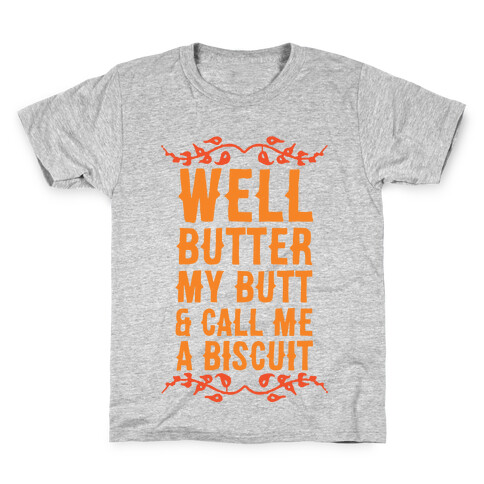 Butter My Butt & Call Me A Biscuit Kids T-Shirt