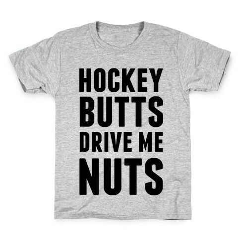 Hockey Butts Drive Me Nuts Kids T-Shirt