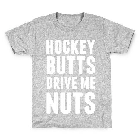 Hockey Butts Drive Me Nuts Kids T-Shirt