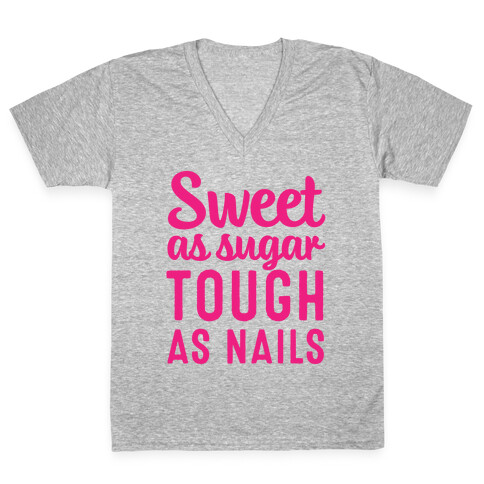 Sweet As Sugar Tough As Nails V-Neck Tee Shirt