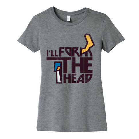 I'll Form the Head (vintage) Womens T-Shirt