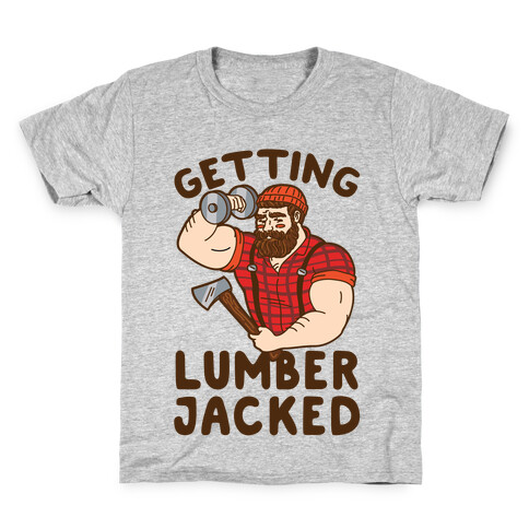 Getting Lumberjacked Kids T-Shirt