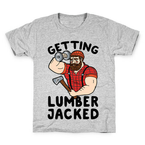 Getting Lumberjacked Kids T-Shirt
