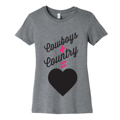 Cowboys + Country = <3 Womens T-Shirt