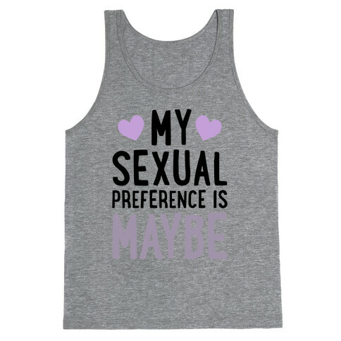 My Sexual Preference Is Maybe Tank Top