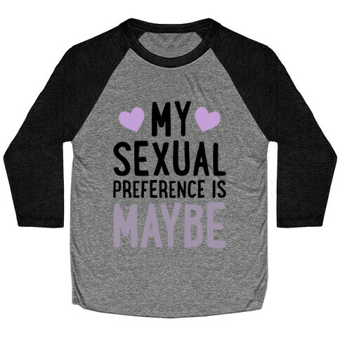 My Sexual Preference Is Maybe Baseball Tee