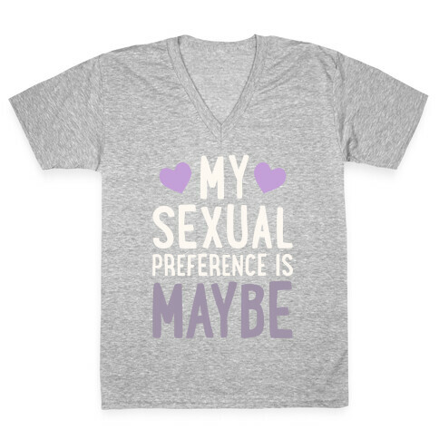 My Sexual Preference Is Maybe V-Neck Tee Shirt