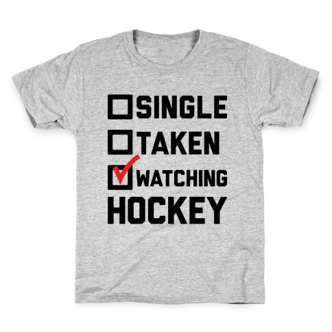Single Taken Watching Hockey Kids T-Shirt