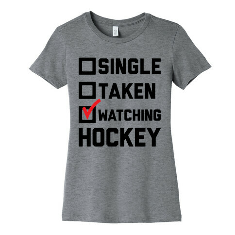 Single Taken Watching Hockey Womens T-Shirt