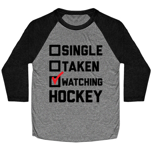 Single Taken Watching Hockey Baseball Tee