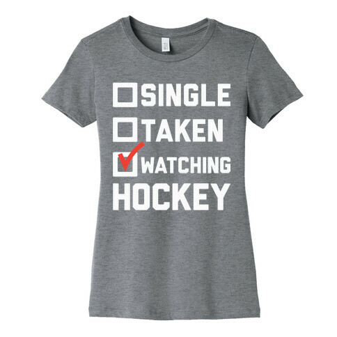 Single Taken Watching Hockey Womens T-Shirt