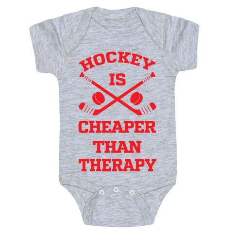 Hockey Is Cheaper Than Therapy Baby One-Piece