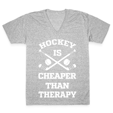 Hockey Is Cheaper Than Therapy V-Neck Tee Shirt