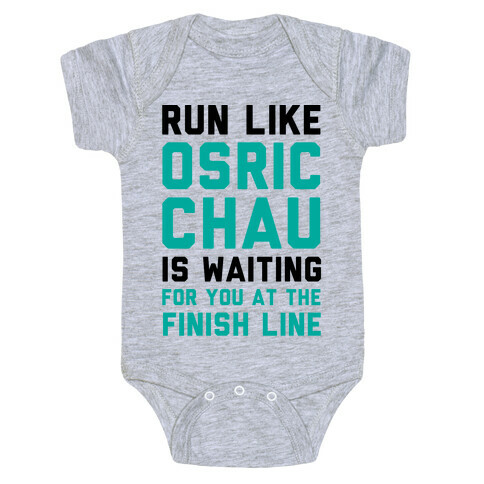 Run Like Osric Chau Is Waiting For You At The Finish Line Baby One-Piece