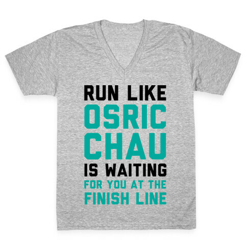 Run Like Osric Chau Is Waiting For You At The Finish Line V-Neck Tee Shirt