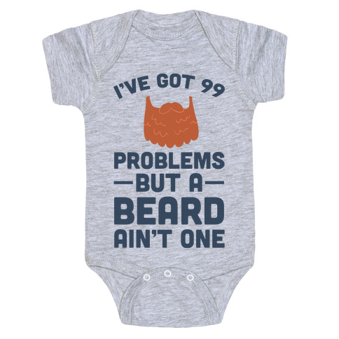 I've Got 99 Problems But A Beard Ain't One Baby One-Piece