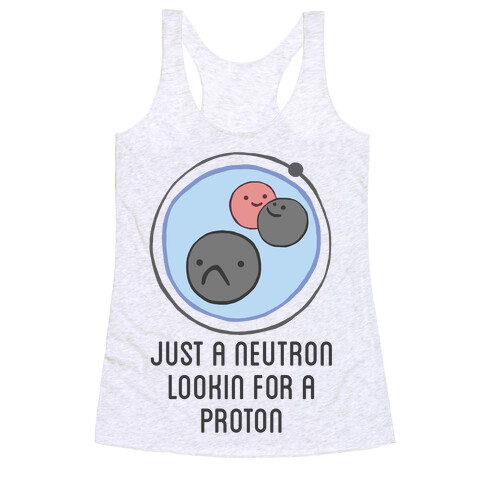 Just a Neutron Racerback Tank Top