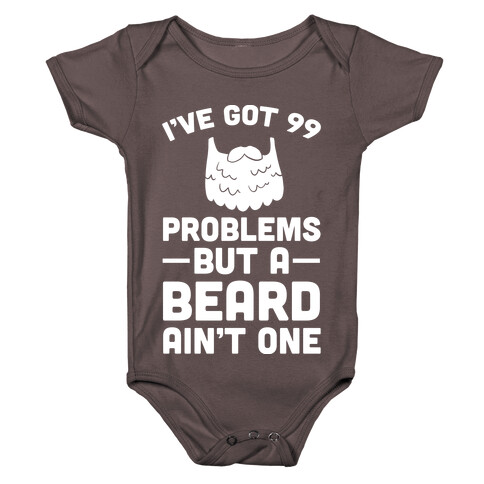 I've Got 99 Problems But A Beard Ain't One Baby One-Piece