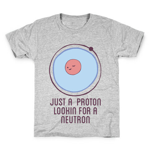 Just a Proton Kids T-Shirt