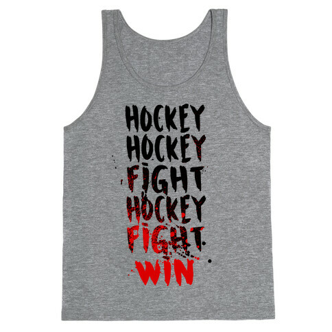 Hockey Hockey Fight Hockey Fight Win Tank Top