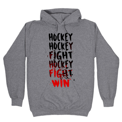 Hockey Hockey Fight Hockey Fight Win Hooded Sweatshirt