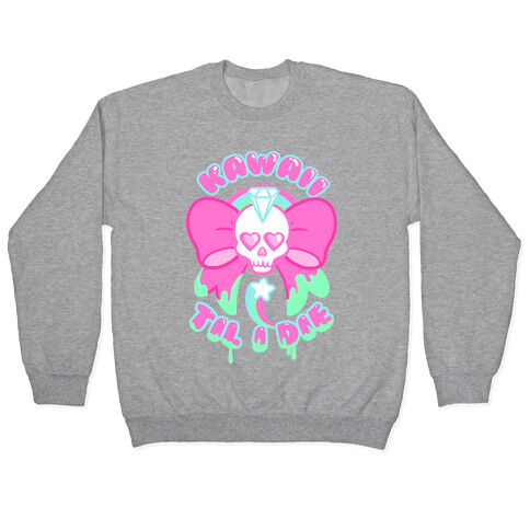 Kawaii Til I Die Pullover