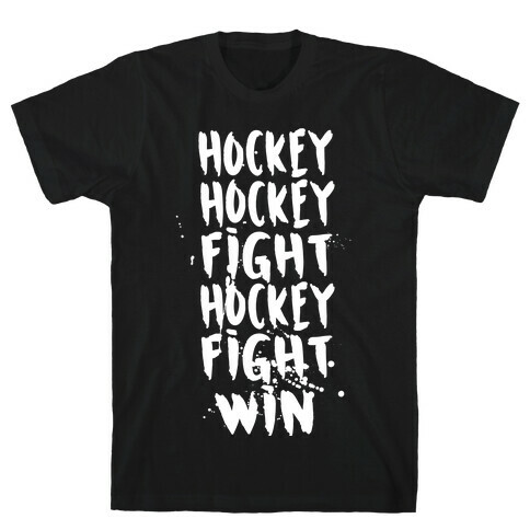 Hockey Hockey Fight Hockey Fight Win T-Shirt