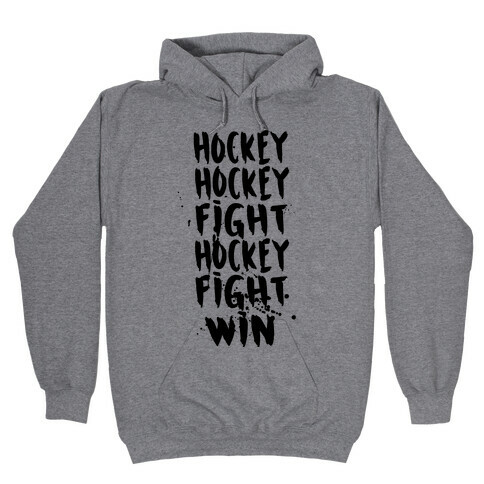 Hockey Hockey Fight Hockey Fight Win Hooded Sweatshirt