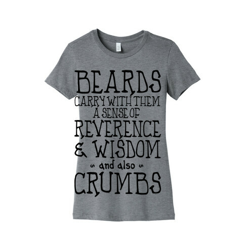 Beards Carry Crumbs Womens T-Shirt