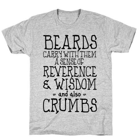 Beards Carry Crumbs T-Shirt