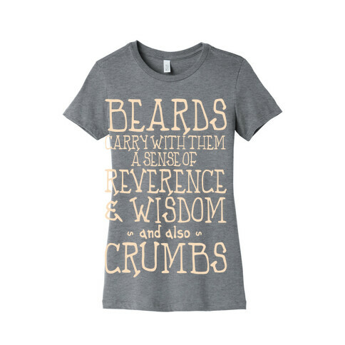 Beards Carry Crumbs Womens T-Shirt