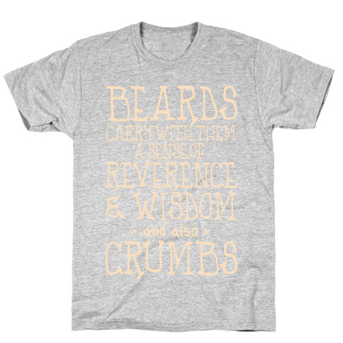 Beards Carry Crumbs T-Shirt