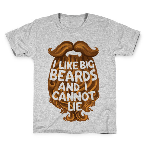 I Like Big Beards And I Cannot Lie Kids T-Shirt