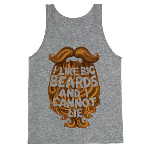 I Like Big Beards And I Cannot Lie Tank Top