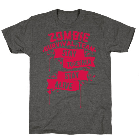 Zombie Survival Team Stay Together Stay Alive T-Shirt
