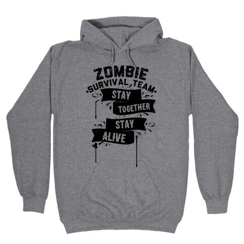 Zombie Survival Team Stay Together Stay Alive Hooded Sweatshirt