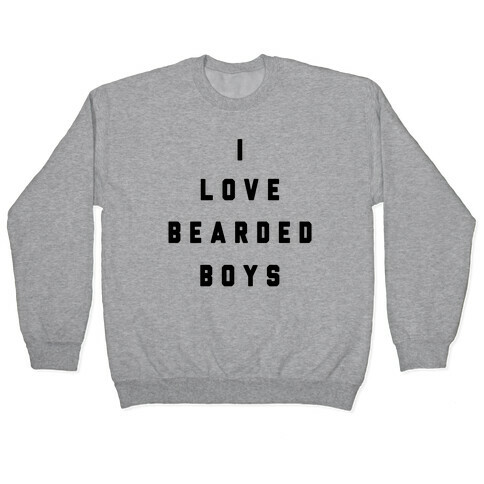 I Love Bearded Boys Pullover
