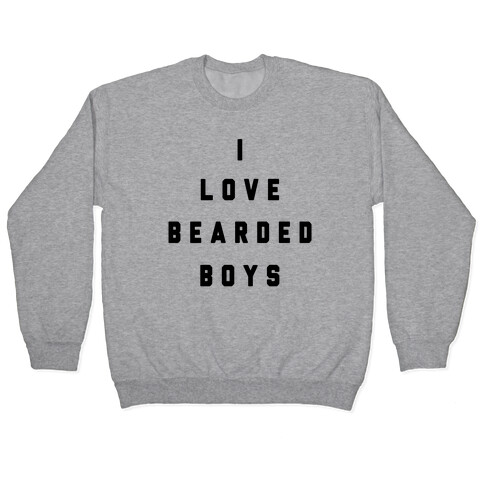 I Love Bearded Boys Pullover