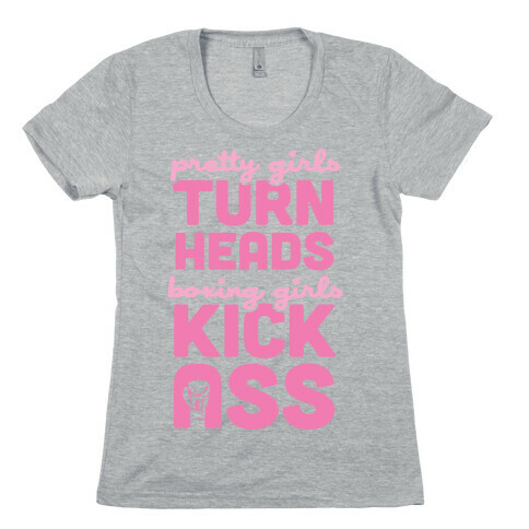 Pretty Girls Turn Heads, Boxing Girls Kick Ass Womens T-Shirt