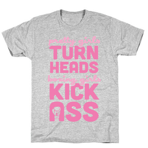 Pretty Girls Turn Heads, Boxing Girls Kick Ass T-Shirt