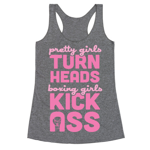 Pretty Girls Turn Heads, Boxing Girls Kick Ass Racerback Tank Top