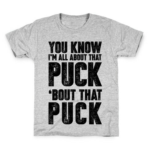 You Know I'm All About That Puck 'bout The Puck Kids T-Shirt