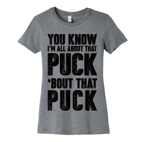 You Know I'm All About That Puck 'bout The Puck Womens T-Shirt